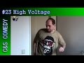 C&S COMEDY #23: High Voltage