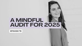 A Mindful Audit for 2025