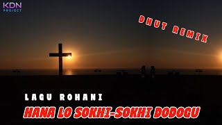 LAGU ROHANI | HANA LO SOKHI-SOKHI DODOGU | DHUT REMIX TERBARU 2026