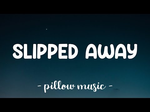 Slipped Away - Avril Lavigne (Lyrics) 🎵