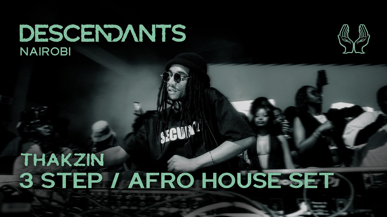 THAKZIN 3 Step / Afro House DJ Set Live From DESCENDANTS Nairobi