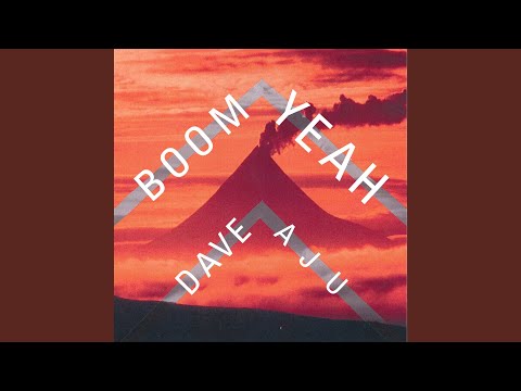 Dave Aju — Boom Yeah