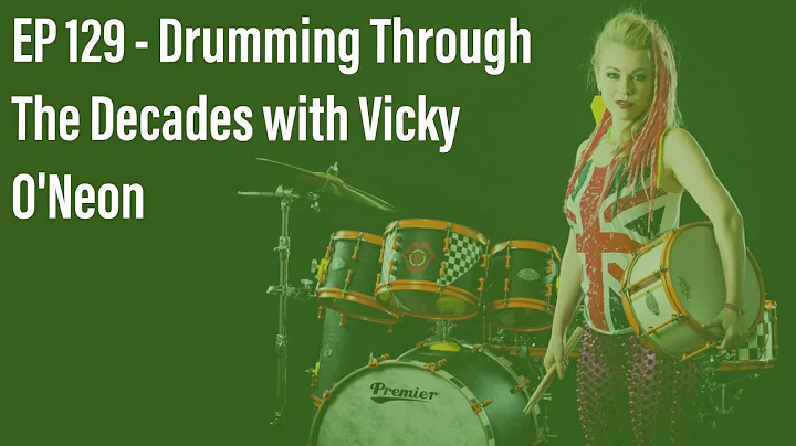 Drumming Through The Decades with Vicky O'Neon - D...