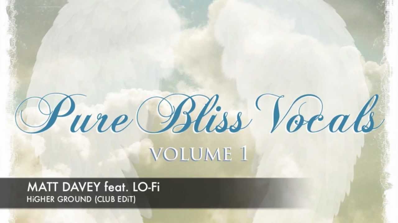 Matt Davey feat Lo-Fi Sugar - Higher Ground (Club Edit) Pure Bliss Vocals Preview