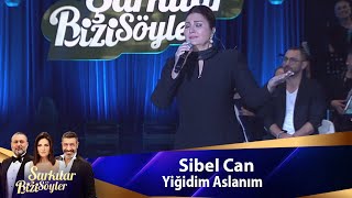 Sibel Can  - YİĞİDİM ASLANIM Resimi