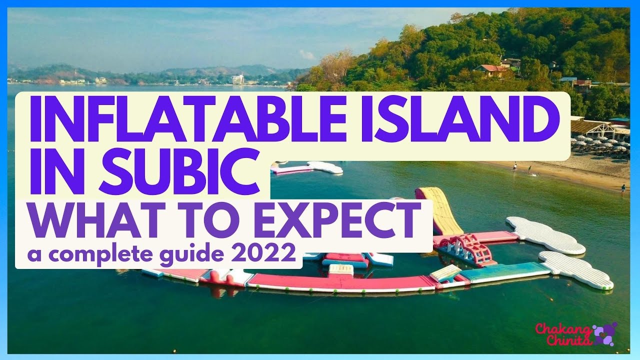 Inflatable Island Subic | A Complete Guide 2022 | Quick Family Getaway | Actual Condition of Island