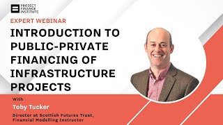 Introduction to Public-Private Financing of Infrastructure Projects