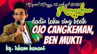 OJO CANGKEMAN NGATI - ATI PENGAJIAN KY. IRHAM HANANI