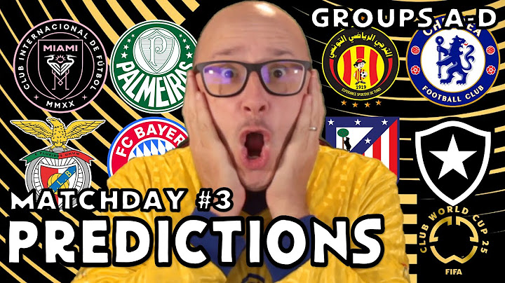 2025 FIFA CLUB WORLD CUP PREDICTIONS | MATCHDAY #3 (GROUPS A-D)