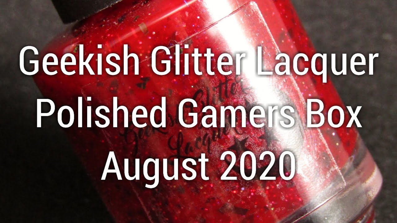 Geekish Glitter Lacquer | August 2020 Polished Gamers Box