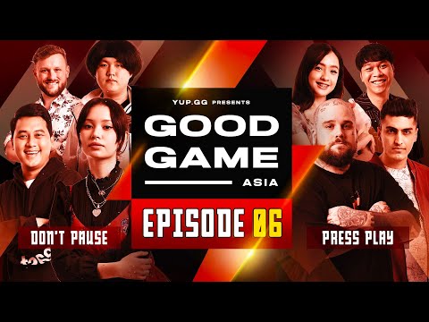 Good <strong>Game</strong> <strong>Asia</strong> EP.6