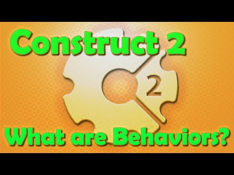 Construct 2 - What Are Behaviors?
