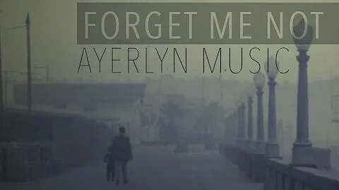 Forget Me Not // Ayerlyn (original)