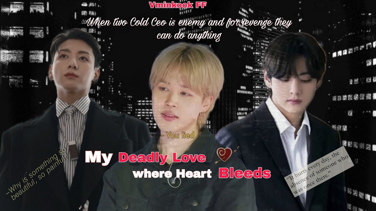 𝐕𝐦𝐢𝐧𝐤𝐨𝐨𝐤 𝐟𝐟 || 𝐌𝐲 𝐃𝐞𝐚𝐝𝐥𝐲 𝐋𝐨𝐯𝐞 𝐖𝐡𝐞𝐫𝐞 𝐇𝐞𝐚𝐫𝐭 𝐁𝐥𝐞𝐞𝐝𝐬✞︎♥︎ [𝑹𝒆𝒒𝒖𝒆𝒔𝒕𝒆𝒅] (𝐏𝐚𝐫𝐭: 3) // #vminkookff 