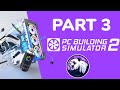 PC Building Simulator 2 | Let's Play | Part 3