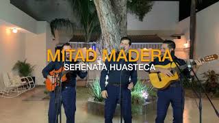 Video thumbnail of "Serenata Huasteca - Jose Alfredo Jimenez (Mitad Madera Cover)"