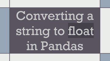 Converting a string to float in Pandas