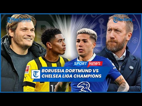 DOLAR508 x datatotomacao - Borussia Dortmund Vs Chelsea Liga Champions, Duel Perdana Die Borussen dan The Blues