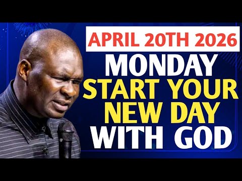 [MONDAY 20TH APRIL 2026]EARLY MORNING PRAYER |START YOUR NEW DAY WITH ...