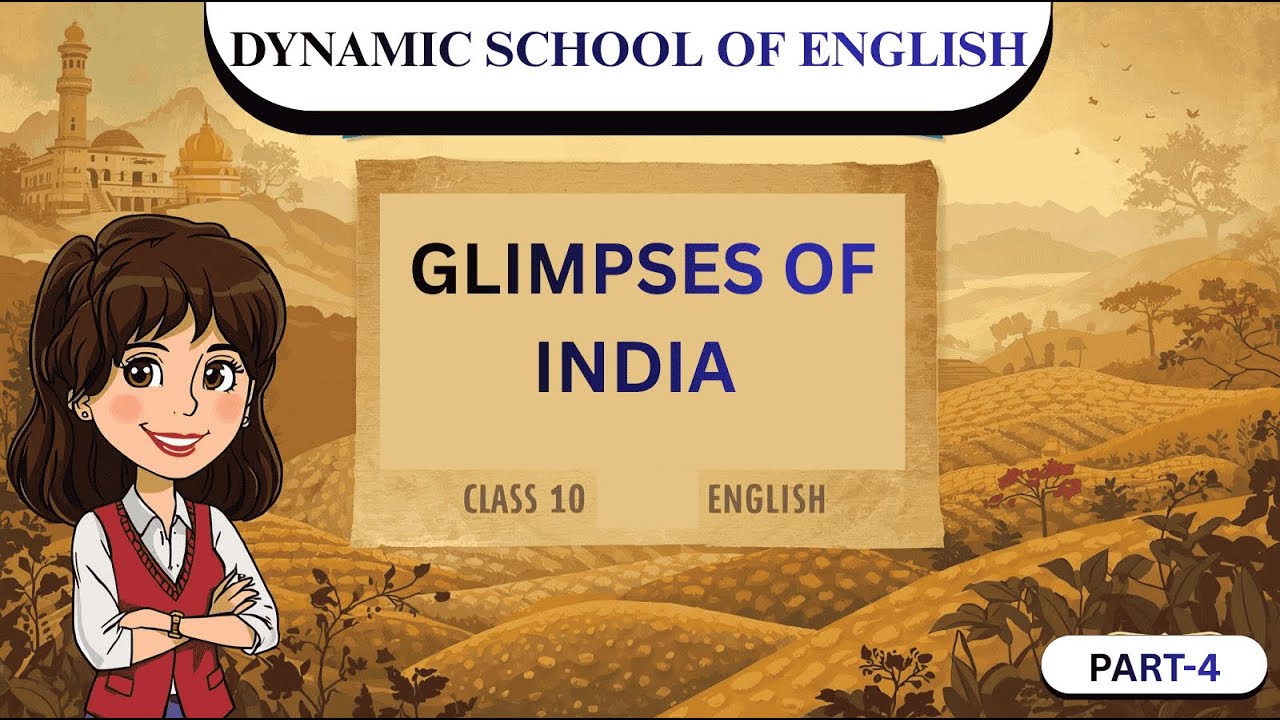 Glimpses of India | Class 10 English Chapter Explanation | PART 4 | Dynamic School of English