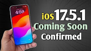 iOS 17.5.1 Coming soon | iOS 17.5 issues