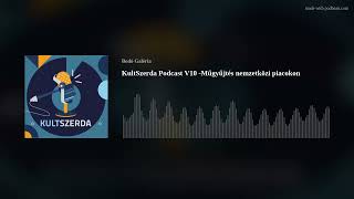 KultSzerda Podcast V10 -Műgyűjtés nemzetközi piacokon