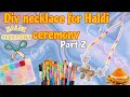 Diy necklace for Haldi ceremony Part 2 Ambica's Art File