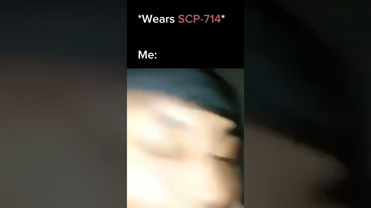 SCP-714 BE LIKE: 