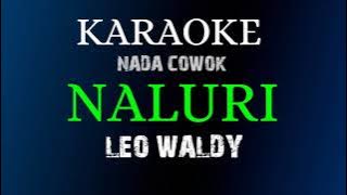 NALURI - LEO WALDY ( KARAOKE DANGDUT LAWAS NADA COWOK   LIRIK )