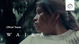 Waira | Official Teaser | Vortex