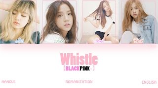 [HAN|ROM|ENG] BLACKPINK  WHISTLE (휘파람) (Color Coded Lyrics)