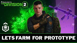 lets Prototype Farm - The Division 2