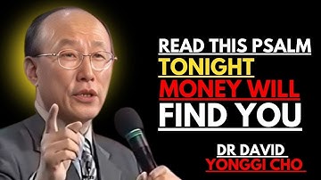 Read This Psalm Before Midnight — Doors of Wealth Will Open for You || Dr David Yonggi Cho: