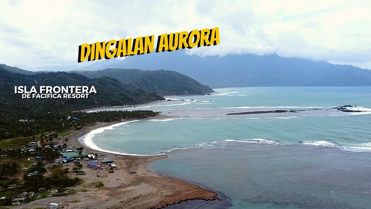 DINGALAN | AURORA | ISLA FRONTERA DE PACIFICA RESORT |TRAVEL GUIDE | TOURIST SPOT IN AURORA