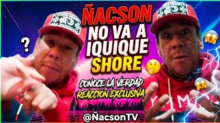 Ñacson no va a Iquique shore 5 exclusiva Iquique shore pierde rating 
