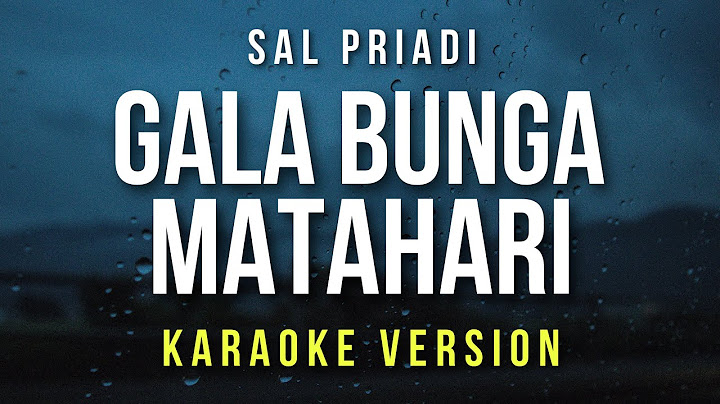 Gala Bunga Matahari - Sal Priadi (Karaoke)