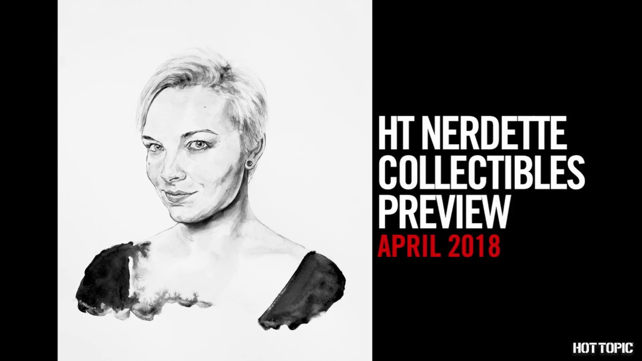 HT Nerdette Collectibles Preview - April 2018