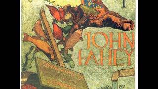 Video thumbnail of "John Fahey - Jesus Is A Dying Bedmaker"