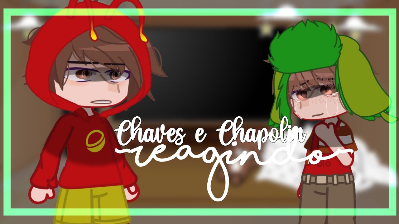 •| Chaves e Chapolin reagindo a tik toks•|gacha club