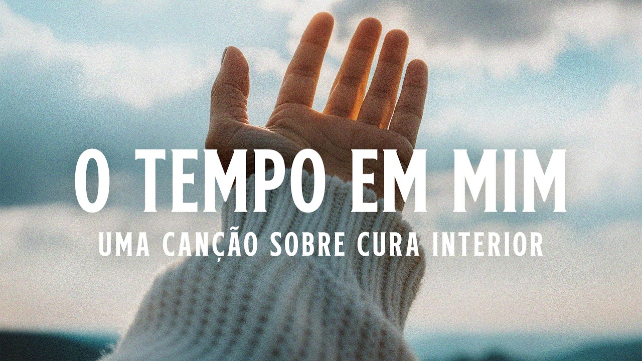 O TEMPO EM MIM | Uma Canção Sobre Cura, Fé e Libertação Interior