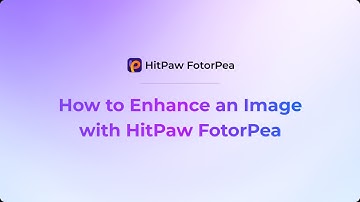 HitPaw FotorPea Guide: How to Enhance an Image - 2025 Tutorial