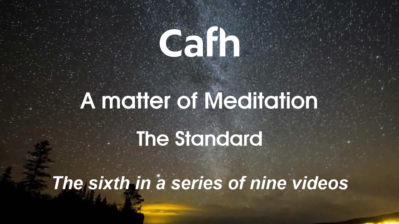 Cafh | A matter of Meditation (6/9): The Standard
