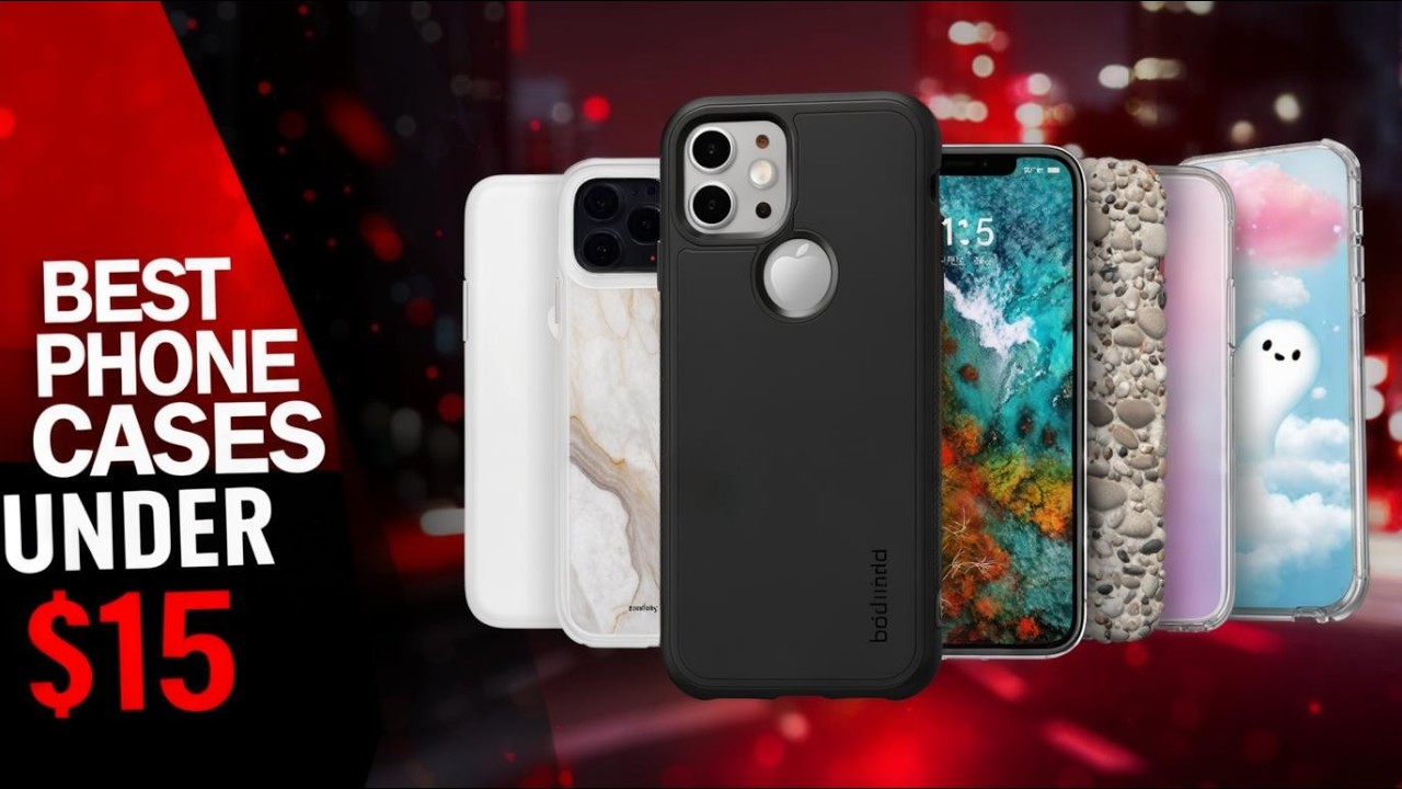 Top 10 Phone Cases Under $15 - Actually Protective