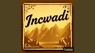 Incwadi (feat. Muncho, Ceeko, Ic3bxby, Jay_Da_Muziqal, Kcrazy K & ChordGez)