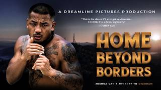 Home Beyond Borders - Joshua Van's Journey to Mizoram News