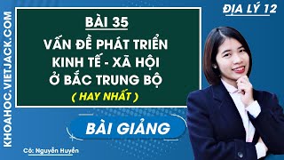 Socio-economic development issues in North Central Vietnam - Lesson 35 - Geography 12 - Ms. Nguye...
