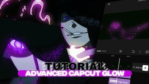 Capcut Advanced glow tutorial