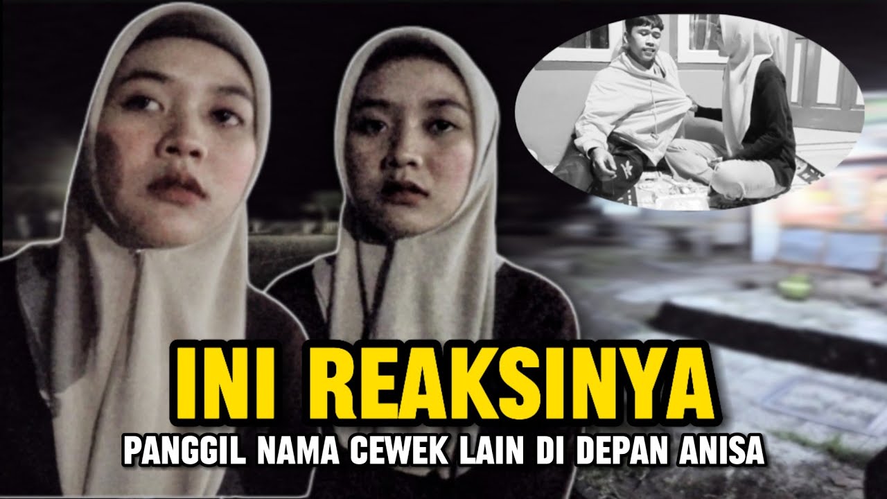 NGERJAIN ANISA PANGGIL NAMA CEWEK LAIN⁉️REAKSINYA BIKIN⁉️