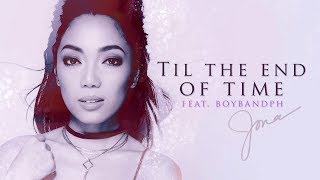 Jona - Till the End of Time (Feat.  Boyband PH) (Audio) 🎵