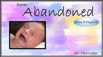 Abandoned / Poem / Unit-5 C-Reading / Class X / Dr. Sharada